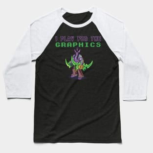 I Play For The Graphics - 8 Bit Gaming Illidan Baseball T-Shirt